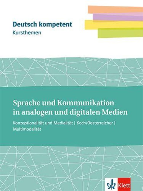 Deutsch kompetent Kursthemen Sprache und Kommunikation in analogen und digitalen Medien - 