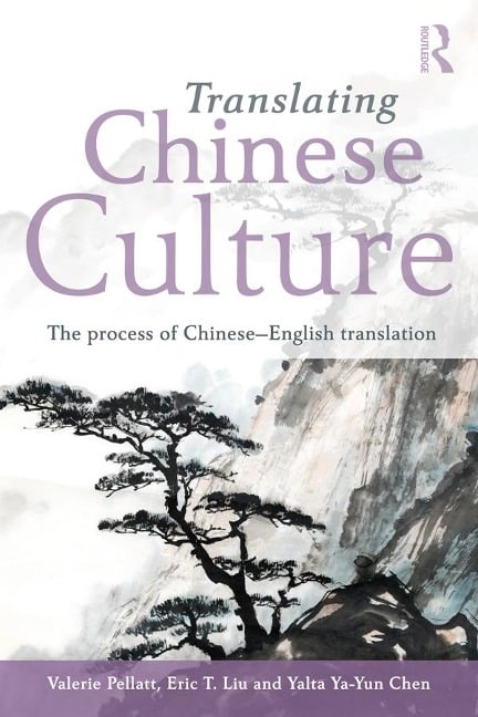 Translating Chinese Culture - Valerie Pellatt, Yalta Ya-Yun Chen, Eric T. Liu