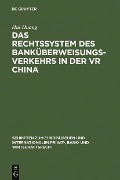 Cover-Bild zum Titel 'Das Rechtssystem des Banküberweisungsverkehrs in der VR China' von 'Hui Huang'