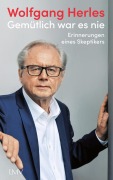 Cover-Bild zum Titel 'Gemütlich war es nie' von 'Wolfgang Herles'