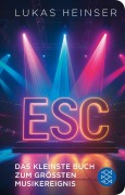 Cover-Bild zum Titel 'ESC - Das kleinste Buch zum größten Musikereignis' von 'Lukas Heinser'