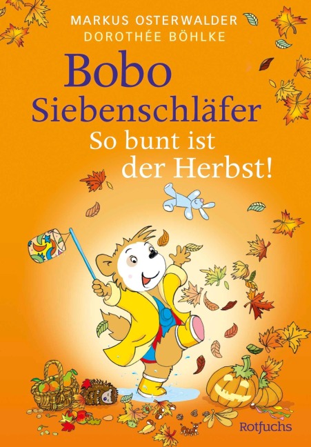 Bobo Siebenschläfer: So bunt ist der Herbst - Markus Osterwalder, Susanna Moll