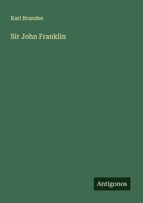 Sir John Franklin - Karl Brandes
