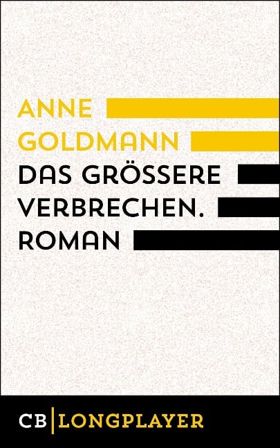 Das größere Verbrechen - Anne Goldmann