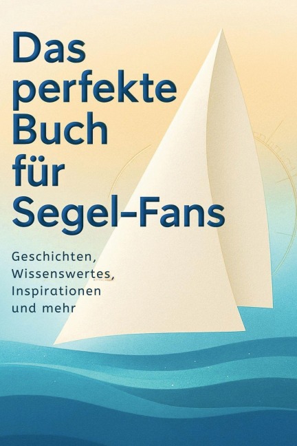 Das perfekte Buch für Segel-Fans - Sofia Richter