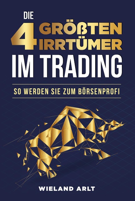 Die 4 größten Irrtümer im Trading - Wieland Arlt