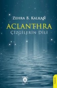 Cover-Bild zum Titel 'Aclanthra;Cizgilerin Dili' von 'Zehra B. Kalkan'