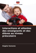 Cover-Bild zum Titel 'Interactions et attentes des enseignants et des élèves au niveau préscolaire' von 'Angela Sansone'