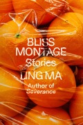 Cover-Bild zum Titel 'Bliss Montage' von 'Ling Ma'