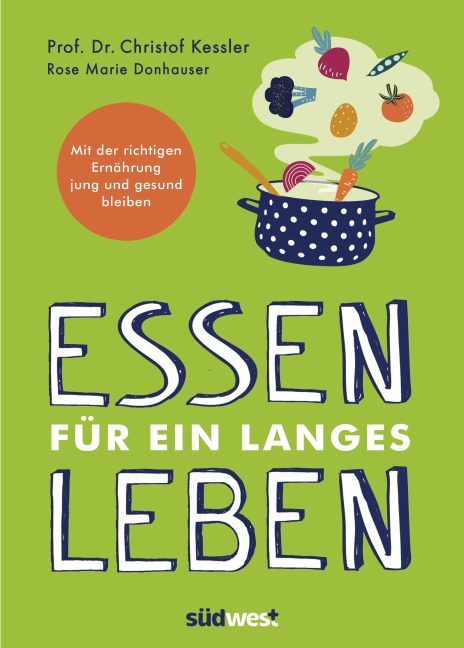 Essen für ein langes Leben - Christof Kessler, Rose Marie Donhauser