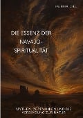 Die Essenz der Navajo-Spiritualität - Hastiin A. Chee