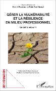 Gérer la vulnérabilité et la résilience en milieu professionnel - Ben Hassel Farid Ben Hassel