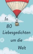 Cover-Bild zum Titel 'In 80 Liebesgedichten um die Welt' von ''