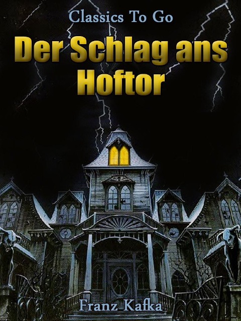 Der Schlag ans Hoftor - Franz Kafka