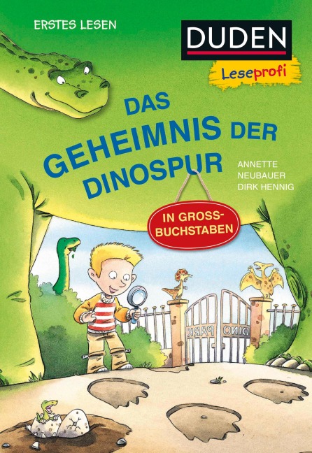 Duden Leseprofi - GROSSBUCHSTABEN: DAS GEHEIMNIS DER DINOSPUR, Erstes Lesen - Annette Neubauer