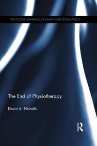 The End of Physiotherapy - David A. Nicholls