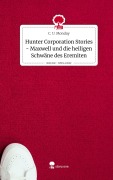 Cover-Bild zum Titel 'Hunter Corporation Stories - Maxwell und die heiligen Schwäne des Eremiten. Life is a Story - story.one' von 'C. U. Monday'