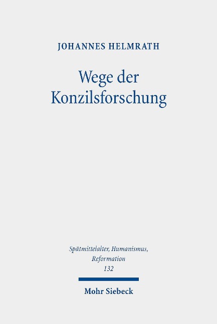 Wege der Konzilsforschung - Johannes Helmrath