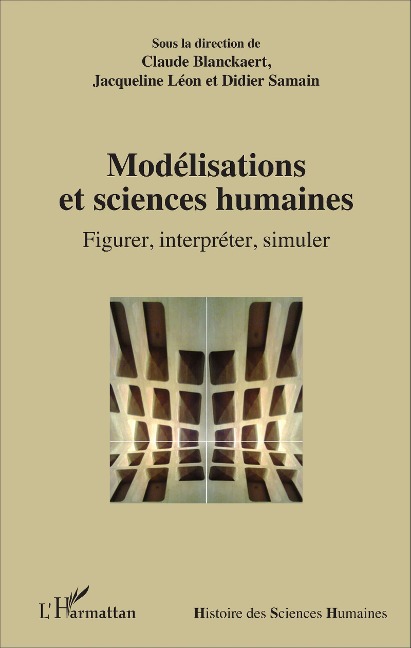 Modélisations et sciences humaines - Jacqueline Leon, Didier Samain, Claude Blanckaert