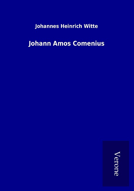 Johann Amos Comenius - Johannes Heinrich Witte