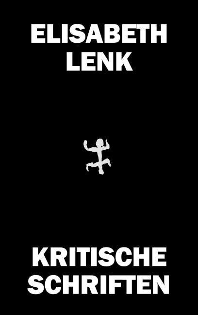 Kritische Schriften - Elisabeth Lenk
