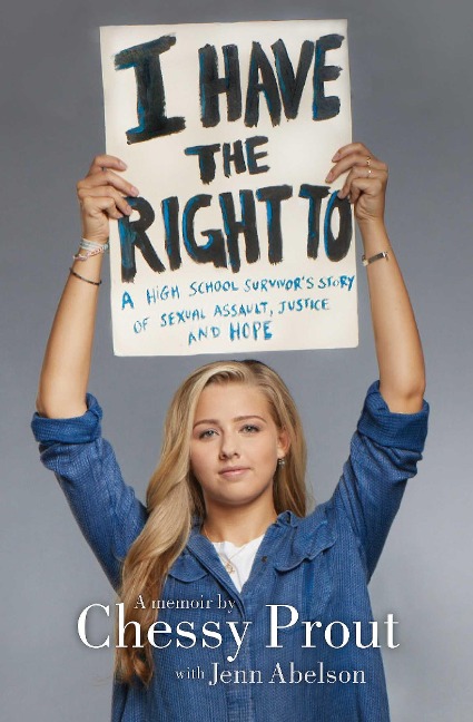 I Have the Right to - Chessy Prout, Jenn Abelson
