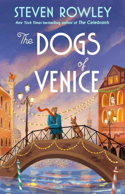 The Dogs of Venice - Steven Rowley