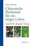 Cover-Bild zum Titel 'Chinesische Heilmittel für ein langes Leben' von 'Günter Harnisch'