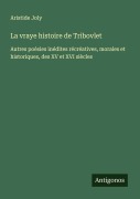 Cover-Bild zum Titel 'La vraye histoire de Tribovlet' von 'Aristide Joly'