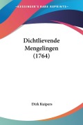 Cover-Bild zum Titel 'Dichtlievende Mengelingen (1764)' von 'Dirk Kuipers'