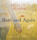 Here and Again - Nicole R. Dickson