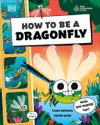Cover-Bild zum Titel 'How to be a Dragonfly (in association with the Royal Entomological Society)' von 'Dk'