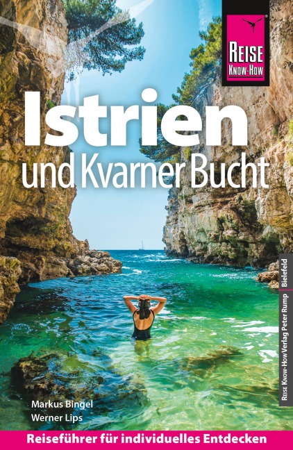 Reise Know-How Reiseführer Kroatien: Istrien und Kvarner Bucht - Markus Bingel, Werner Lips
