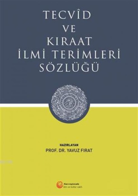 Tecvid ve Kiraat Ilmi Terimleri Sözlügü - Yavuz Firat