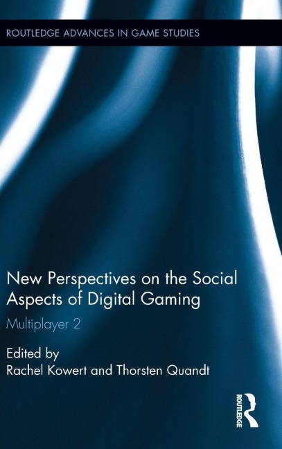New Perspectives on the Social Aspects of Digital Gaming - 