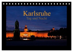 Cover-Bild zum Titel 'Karlsruhe Tag und Nacht (Tischkalender 2027 DIN A5 quer), CALVENDO Monatskalender' von 'U. Boettcher'