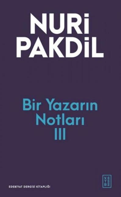 Bir Yazarin Notlari 3 - Nuri Pakdil
