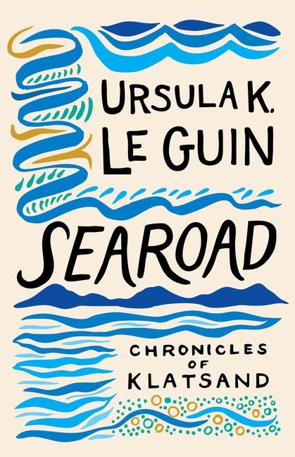 Searoad: Chronicles of Klatsand - Ursula K Le Guin