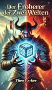 Cover-Bild zum Titel 'Der Eroberer der Zwei Welten' von 'Theo Parker'