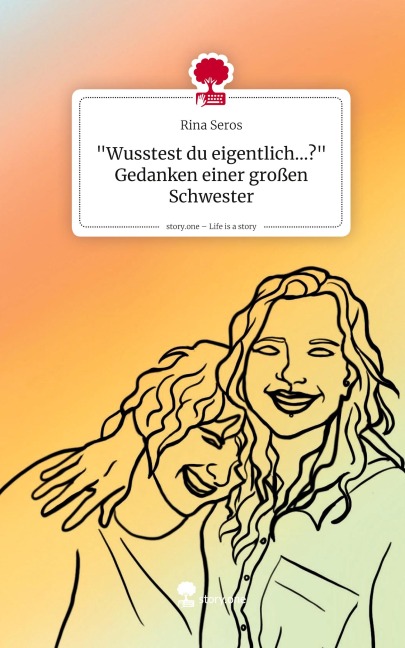 "Wusstest du eigentlich...?" Gedanken einer großen Schwester. Life is a Story - story.one - Rina Seros