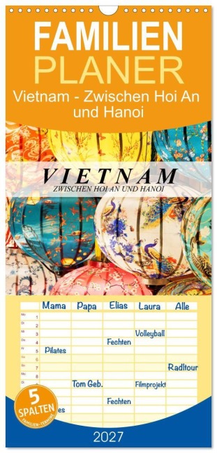 Familienplaner 2027 - Vietnam - Zwischen Hoi An und Hanoi mit 5 Spalten (Wandkalender, 21 x 45 cm) CALVENDO - Askson Vargard