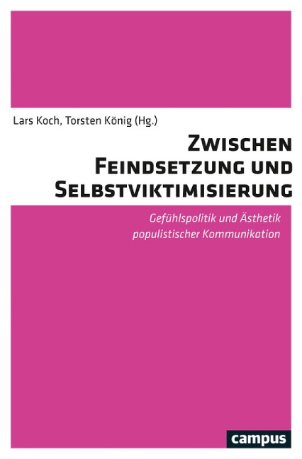 Zwischen Feindsetzung und Selbstviktimisierung - 