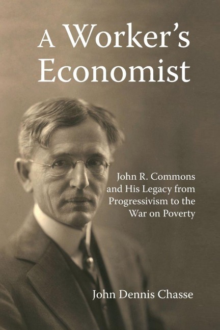 A Worker's Economist - John Dennis Chasse