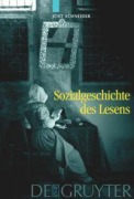 Cover-Bild zum Titel 'Sozialgeschichte des Lesens' von 'Jost Schneider'