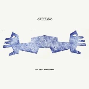 Halfway Somewhere - Galliano