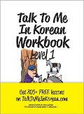 Talk To Me In Korean Workbook - Level 1 - 