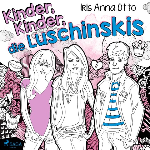 Kinder, Kinder, die Luschinskis - Iris Anna Otto