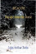 Beacon, Escape from the Dome - John Arthur Betts