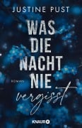 Was die Nacht nie vergisst - Justine Pust