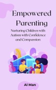 Cover-Bild zum Titel 'Empowered Parenting' von 'Al Man'